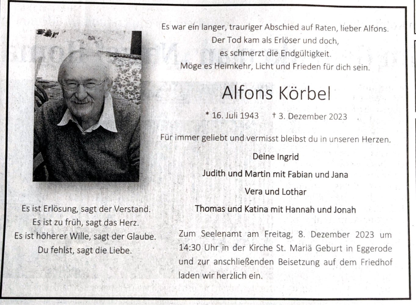 Unser langjähriger Erster Vorsitzender Alfons Körbel ist nach langer schwerer Krankheit am letzten Sonntag verstorben. Das Seelenamt findet am kommenden Freitag um 14:30 Uhr in der Kirche St. Maria Geburt in Eggerode statt.